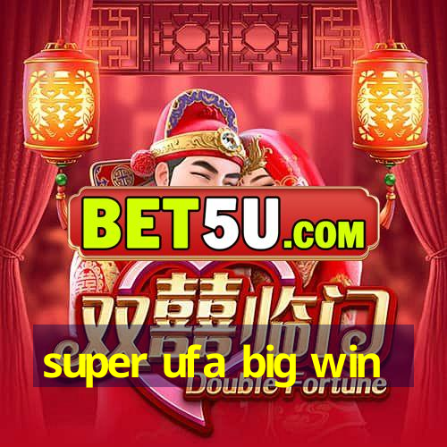 super ufa big win